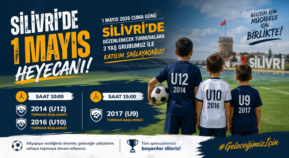 Silivri’de 1 Mayıs Heyecanı: 3 Yaş Grubuyla Sahadayız